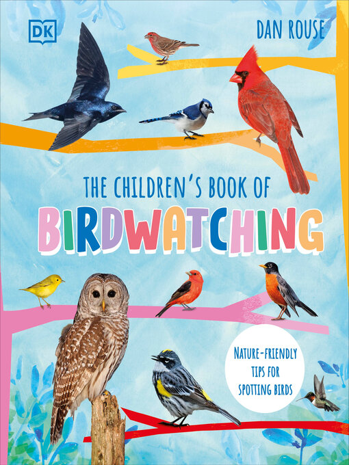 Title details for The Children's Book of Birdwatching by Dan Rouse - Available